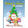 Merry Christmas Writing and Coloring Journal: Children's Activity Book Ages 4-8, A Fun Kids Workbook Christmas Coloring and Writing Journal with Easy