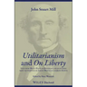 Utilitarianism and on Liberty: Including Mill's 'Essay on Bentham' and Selections from the Writings of Jeremy Bentham and John Austin