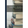 Samuel L. Allen; Intimate Recollections & Letters