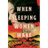 When Sleeping Women Wake