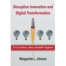 Disruptive Innovation and Digital Transformation: 21st Century New Growth Engines