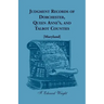 Judgment Records of Dorchester, Queen Anne's, and Talbot Counties [Maryland]