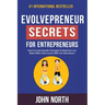 Evolvepreneur Secrets For Entrepreneurs: How To Create Specific Strategies To Build Your List, Make Offers And Connect With Your Best Buyers