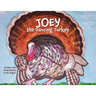 Joey the Dancing Turkey