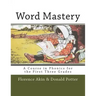 Word Mastery: A Course in Phonics for the First Three Grades