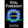 Vital Foresight: The Case For Active Transhumanism