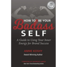 How To Be Your BADASS Self: A Guide to Using Your Inner Energy for Brand Success