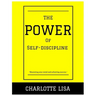 The power of Self-discipline: Mastering your mind and achieving success