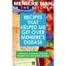 Meniere Man In The Kitchen: Recipes That Helped Me Get Over Meniere's. Delicious Low Salt Recipes From Our Family Kitchen