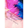 Song Journey Home: A poetic journey. An unraveling of whimsical revelations.