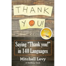 Thank You!: Saying "Thank You!" in 140 Languages