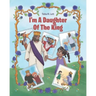 I'm A Daughter Of The King