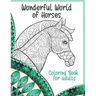 Wonderful World of Horses - Coloring Book for adults