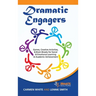 Dramatic Engagers: Games, Creative Activities, & Brain Breaks for Social & Emotional Learning & Academic Achievement