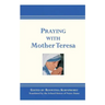 Praying with Mother Teresa