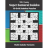 Super Samurai Sudoku Puzzles: 13-Grid Sudoku Puzzles