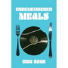 Unremembered Meals