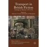 Transport in British Fiction: Technologies of Movement, 1840-1940
