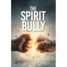The Spirit Bully