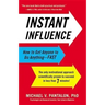 Instant Influence: How to Get Anyone to Do Anything--Fast