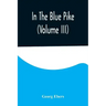 In The Blue Pike (Volume III)
