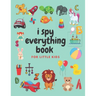 i spy everything book for little kids: an amazing Fun Guessing Game and Interactive Picture Book for little kids, Toddlers and Preschoolers ages 2-5