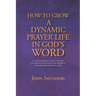 How To Grow A Dynamic Prayer Life In God's Word: 66 Bible Passages About Prayer - To Deepen Our Faith For Growth and Fellowship with God