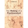 The Making of a Psychoanalyst: Studies in Emotional Education