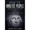 How to Analyze People: Persuasion, and Dark Psychology - 3 Books in 1 - How to Recognize The Signs Of a Toxic Person Manipulating You, and Th