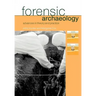 Forensic Archaeology: Advances in Theory and Practice