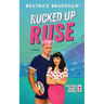 Rucked Up Ruse: A Fake Dating Rugby Romance