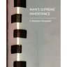 Man's Supreme Inheritance