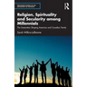 Religion, Spirituality and Secularity Among Millennials: The Generation Shaping American and Canadian Trends