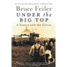 Under the Big Top: A Season with the Circus