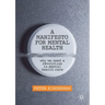 A Manifesto for Mental Health: Why We Need a Revolution in Mental Health Care