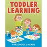 Toddler Learning: Preschool 3 Years