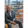 Spiritual Game Plans for a Successful Life