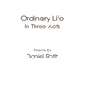 Ordinary Life: In Three Acts