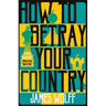 How to Betray Your Country
