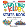 The Everything Kids' States Book: Wind Your Way Across Our Great Nation