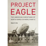 Project Eagle: The American Christians of North Korea in World War II
