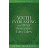 Youth Everlasting and Other Romanian Fairy Tales
