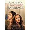 A Not So Convenient Marriage: A Sensual Regency Marriage of Convenience Romance With a Sci-fi Twist