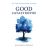 Good Catastrophe