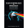 The Abc's of Emotional Health and Spiritual Wealth: Our Journey Towards Meaning and Happiness