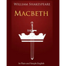 Macbeth In Plain and Simple English: A Modern Translation and the Original Version