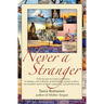 Never a Stranger: From her past in Croatia and Russia, to finding a son in Bhutan, to befriending women in Africa, one woman's stories o
