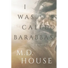I Was Called Barabbas