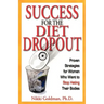 Success for the Diet Dropout: Proven Strategies for Women Who Want to Stop Hating Their Bodies