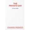 The Private Ear - A Play